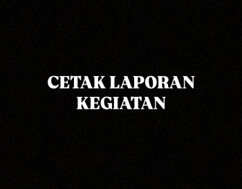 CETAK LAPORAN KEGIATAN